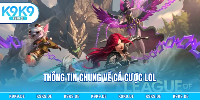 Thông tin chung về cá cược LOL